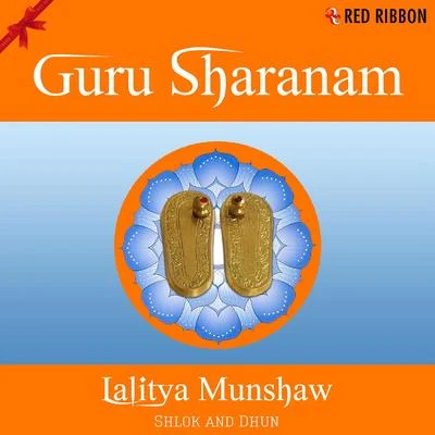 Lalitya Munshaw Guru Sharanam