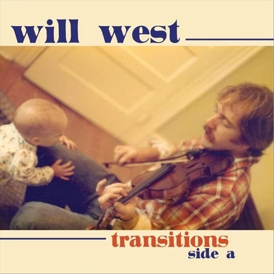 Will West/Will West &amp; The Friendly Strangers Transitions