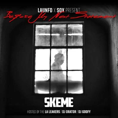 Skeme Before My Next Statement (Hosted by LA Leakers, DJ Orator & DJ Goofy