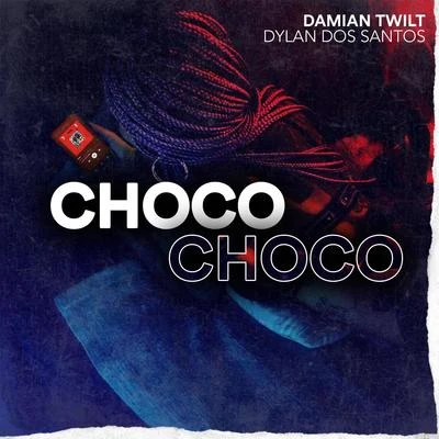 Dylan Dos Santos/Damian Twilt Choco