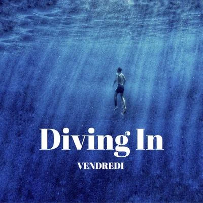 VENDREDI Diving In