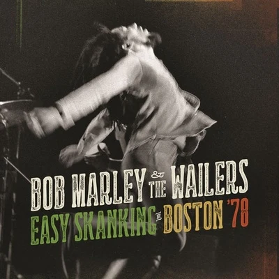 Bob Marley/The Wailers Easy Skanking In Boston 78