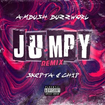 Chip/Ambush Buzzworl/Skepta Jumpy (Remix)