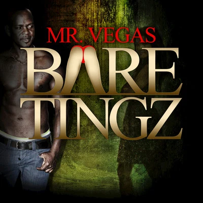 Mr Vegas Bare Tingz