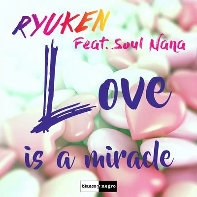 Ryuken Love Is a Miracle