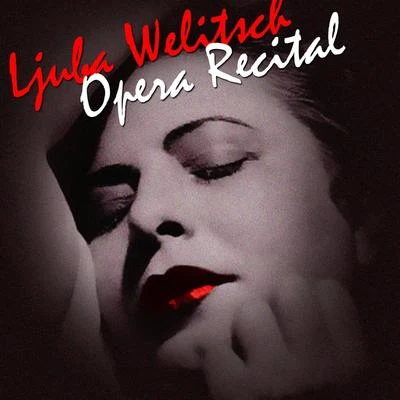 Ljuba Welitsch/Walter Susskind/The Vienna State Opera Orchestra Opera Recital