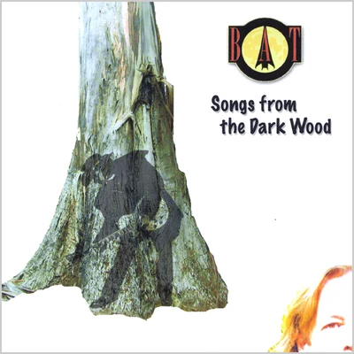 BAT Songs from the Dark Wood