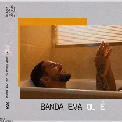 Banda Eva Ou É