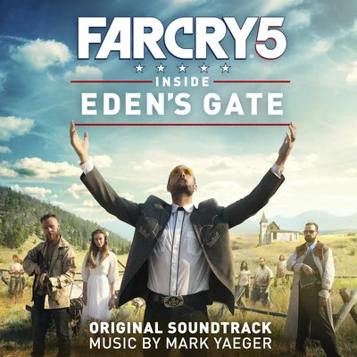 Mark Yaeger Far Cry 5: Inside Edens Gate (Original Soundtrack)