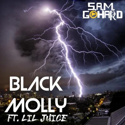 Lil juice/S.A.M. GoHard Black Molly