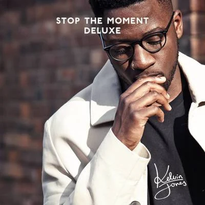 Kelvin Jones Stop the Moment (Deluxe)