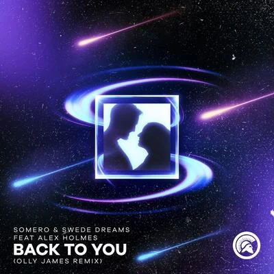 Somero/Swede Dreams Back To You (Olly James Remix)