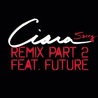 Ciara Sorry (Remix Part 2)