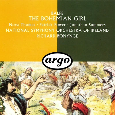 Nova Thomas/John del Carlo/Tim German/Richard Bonynge/Jonathan Summers/Bernadette Cullen Balfe: The Bohemian Girl