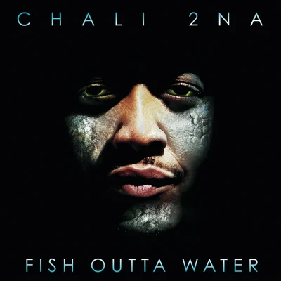 Chali 2na Fish Outta Water