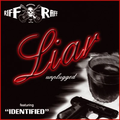 Riff Raff/Identified Liar