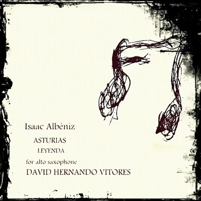 David Hernando Isaac Albéniz: Asturias (Leyenda) for alto saxophone