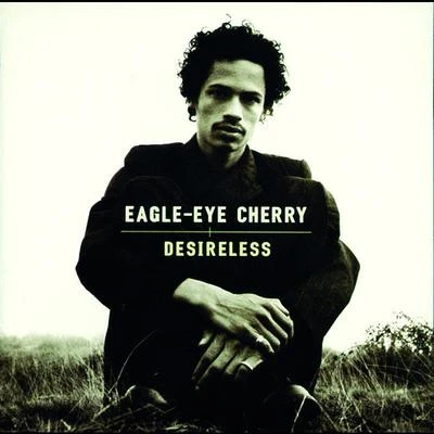 Eagle-Eye Cherry Desireless