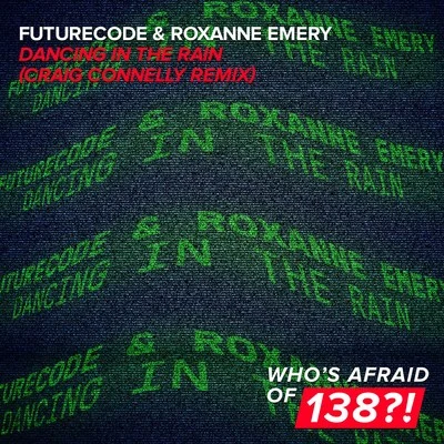 Roxanne Emery/FUTURECODE Dancing In The Rain (Craig Connelly Remix)