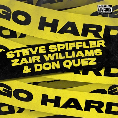 Zair Williams/Don Quez/Steve Spiffler Go Hard