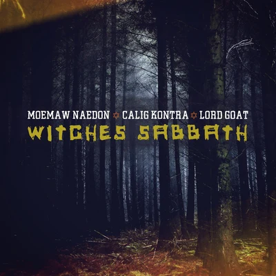 Lord Goat/Moemaw Naedon/Calig Kontra Witches Sabbath