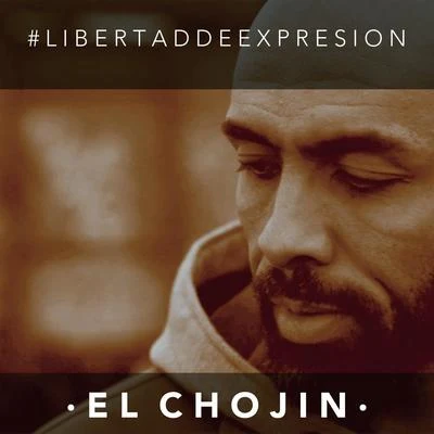 El Chojin Libertad de Expresión