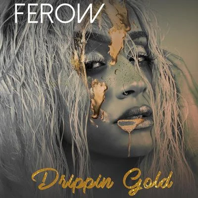 Ferow Drippin Gold