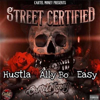 Hustla Street Certified (feat. Ally Bo & Easy)