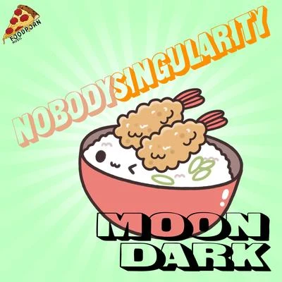 Moondark Nobody Singularity