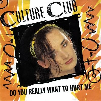 Culture Club Do You Really Want To Hurt Me