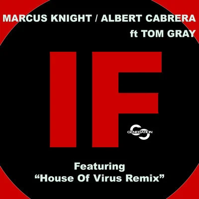 Marcus Knight/Albert Cabrera If (feat. Tom Gray)