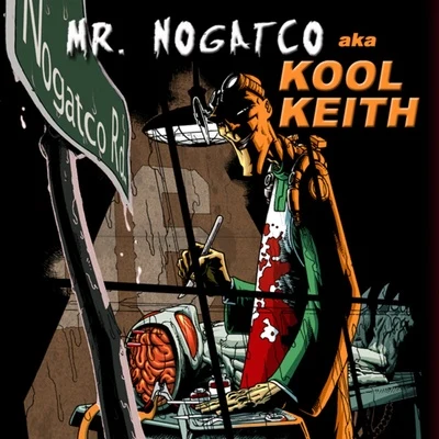 Kool Keith Nogatco Rd.