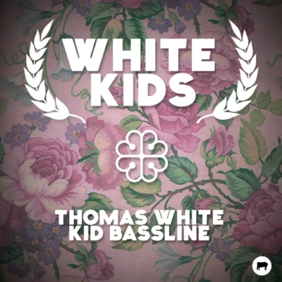 Thomas White/Kid Bassline White Kids