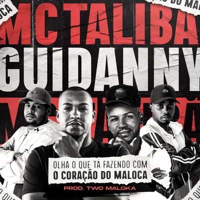 Mc Talibã/MC Guidanny Olha o Que Tá Fazendo Com o Coração do Maloca