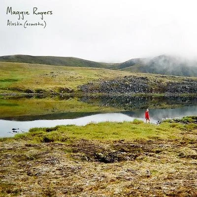 Maggie Rogers Alaska (Acoustic)