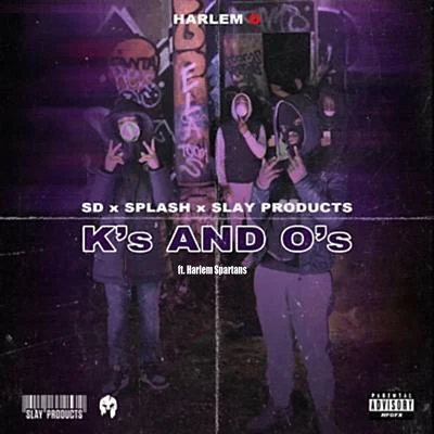 SPLASH/sd/Slay Products Ks and Os (feat. Harlem Spartans)