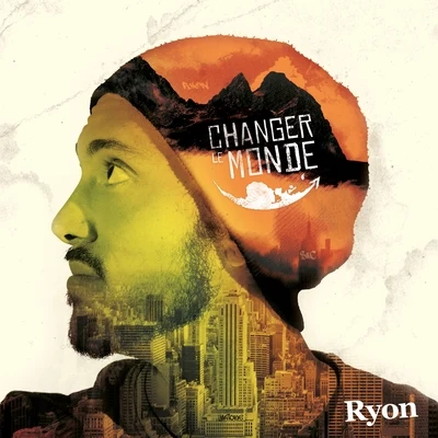 Ryon Changer le monde