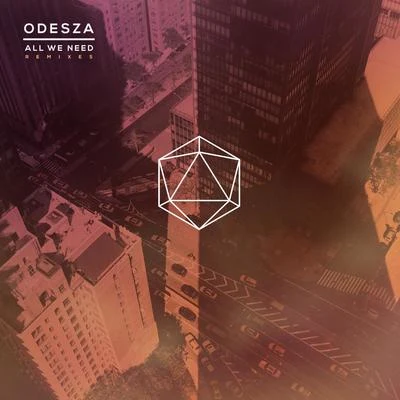 ODESZA All We Need (The Remixes)