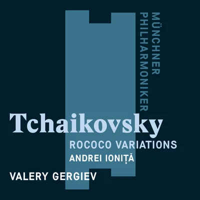 Münchner Philharmoniker Tchaikovsky: Rococo Variations