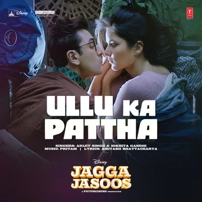 Pritam Ullu Ka Pattha (From Jagga Jasoos)