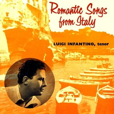 Luigi Infantino Romantic Songs From Italy