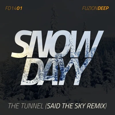 Said The Sky/Snow Dayy The Tunnel (Said The Sky Remix)