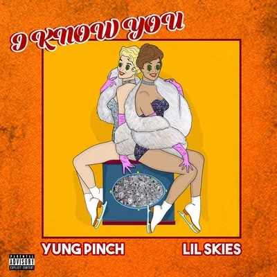 Lil Skies/Yung Pinch I Know You