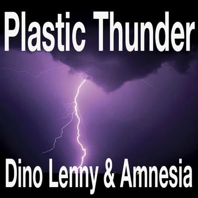 Amnesia/Dino Lenny Plastic Thunder