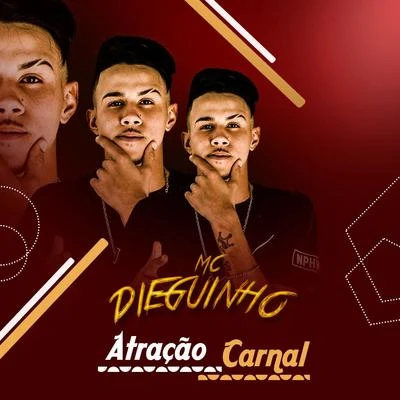 MC Dieguinho Atração carnal