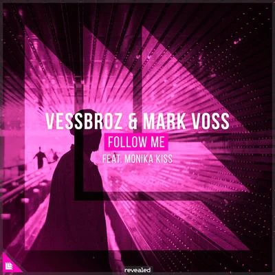 Vessbroz/Revealed Recordings/Warren/Mark Voss Follow Me