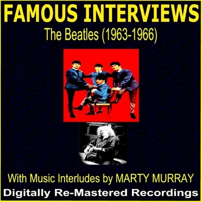 The Beatles/Marty Murray Famous Interviews - The Beatles