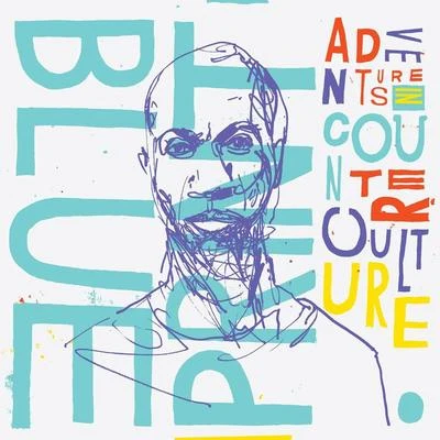 Blueprint Adventures In Counter-Culture [Deluxe Edition]