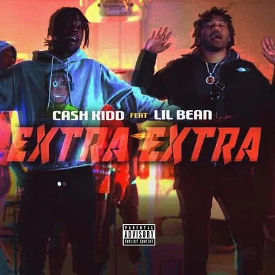 Cash Kidd Extra Extra (feat. Lil Bean)