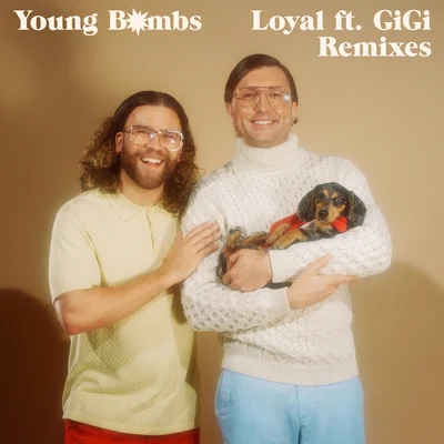 YOUNG BOMBS Loyal (Remixes)